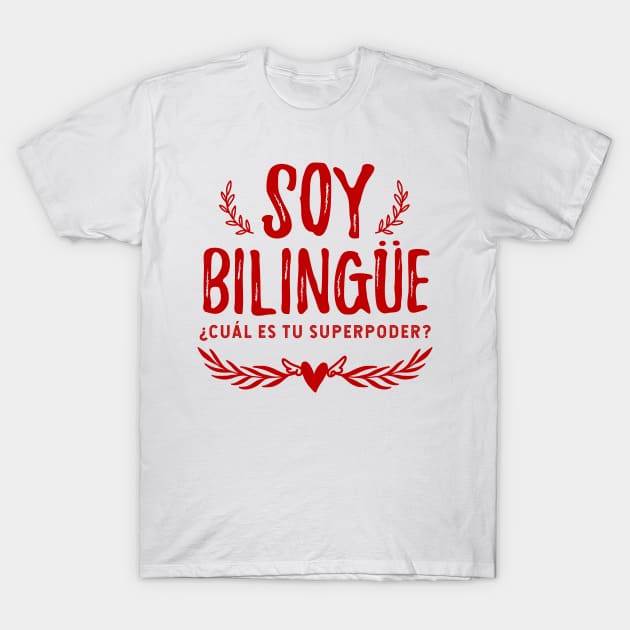 Soy bilingüe - ¿Cúal es tu superpoder? - red design T-Shirt by verde